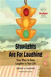 Book cover of Stoplights Are For Laughing by Bonnie B. Daneker