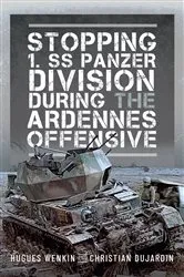 Book cover of Stopping 1. SS Panzer Division during the Ardennes Offensive by Hughes Wenkin