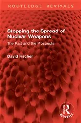 Book cover of Stopping the Spread of Nuclear Weapons by David Fischer