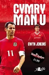 Book cover of Stori Sydyn: Cymry Man U by Jenkins Gwyn