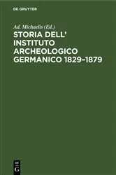 Book cover of Storia dell’ Instituto Archeologico Germanico 1829–1879 by Ad. Michaelis