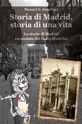 Book cover of Storia di Madrid, storia di una vita by Manuel Garcia Sanahuja