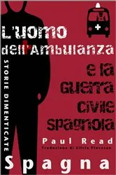 Book cover of Storie Dimenticate, Spagna: L'uomo dell'Ambulanza e la Guerra Civile Spagnola by Unknown