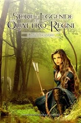 Book cover of Storie e leggende dei quattro regni. Il bosco Incantato. by Amanecer González Cantero
