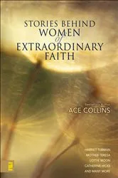 Book cover of Stories Behind Women of Extraordinary Faith by Ace Collins