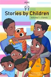 Book cover of Stories by Children, Volume 1 by Fernance and Cyrilla Family Club
