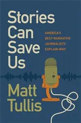 Book cover of Stories Can Save Us by Matt Tullis