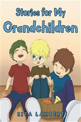 Book cover of Stories For My Grandchildren by Rita Lambert