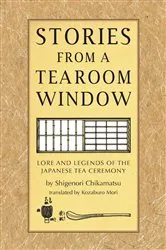 Book cover of Stories from a Tearoom Window by Shigernori Chikamatsu