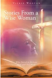 Book cover of Stories From a Wise Woman by Vickie Wooten