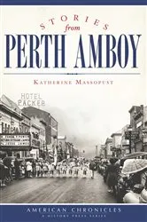 Book cover of Stories from Perth Amboy by Katherine Massopust