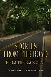 Book cover of Stories from the Road by Christopher S. Chenault M.D.