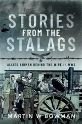 Book cover of Stories from the Stalags by Martin W Bowman