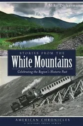 Book cover of Stories from the White Mountains by Mike Dickerman