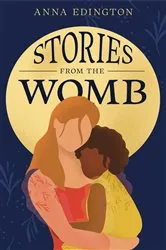 Book cover of Stories from the Womb by Anna Edington