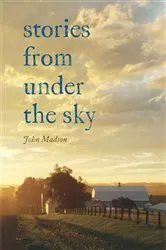 Book cover of Stories From Under The Sky by John Madson