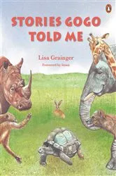 Book cover of Stories Gogo Told Me by Lisa Grainger