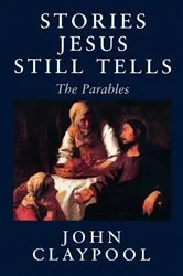 Book cover of Stories Jesus Still Tells by Unknown