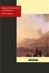 Book cover of Stories of American Life and Adventure by Edward Eggleston