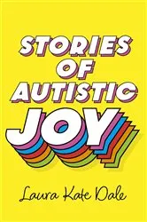 Book cover of Stories of Autistic Joy by Unknown