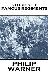 Book cover of Stories Of Famous Regiments by Phillip Warner