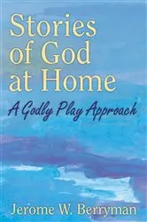 Book cover of Stories of God at Home by Jerome W. Berryman