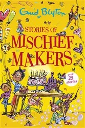 Book cover of Stories of Mischief Makers by Enid Blyton