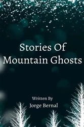 Book cover of Stories Of Mountain Ghosts by Jorge Bernal