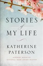 Book cover of Stories of My Life by Katherine Paterson