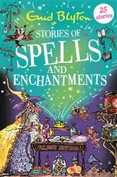 Book cover of Stories of Spells and Enchantments by Enid Blyton