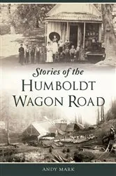 Book cover of Stories of the Humboldt Wagon Road by Andy Mark