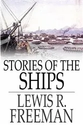 Book cover of Stories of the Ships by Lewis R. Freeman