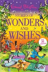 Book cover of Stories of Wonders and Wishes by Enid Blyton