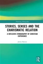 Book cover of Stories, Senses and the Charismatic Relation by Jamie Barnes
