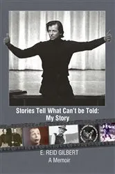 Book cover of Stories Tell What Can't be Told by E. Reid Gilbert