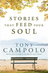 Book cover of Stories That Feed Your Soul by Tony Campolo