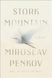 Book cover of Stork Mountain by Miroslav Penkov