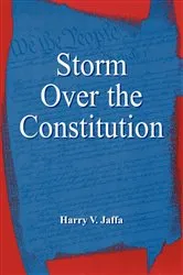 Book cover of Storm Over the Constitution by Harry V. Jaffa
