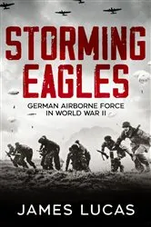 Book cover of Storming Eagles by James Lucas