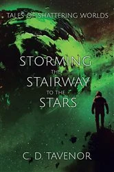 Book cover of Storming the Stairway to the Stars by C. D. Tavenor