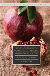 Book cover of Story and Philosophy for Social Change in Medieval and Postmodern Writing by Allyson Carr