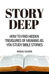 Book cover of Story Deep by Randal Gilmore