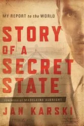 Book cover of Story of a Secret State by Jan Karski