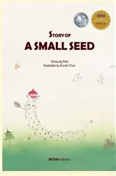 Book cover of STORY OF A SMALL SEED by SIMSUNG PARK