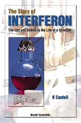 Book cover of Story Of Interferon, The: The Ups And Downs In The Life Of A Scientist by Kari Cantell
