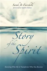 Book cover of Story of the Spirit by Sarah Jo Fairchild