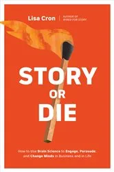Book cover of Story or Die by Lisa Cron