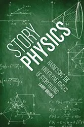 Book cover of Story Physics by Larry Brooks