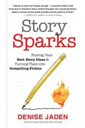 Book cover of Story Sparks by Denise Jaden