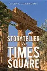 Book cover of Storyteller in Times Square by Caryl Johnston
